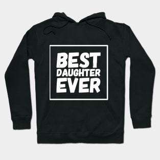 Best daughter ever Hoodie